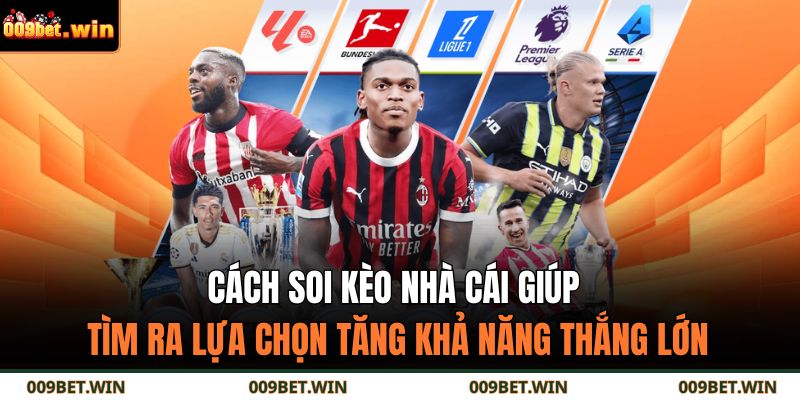 Cách soi kèo nhà cái giúp tìm ra lựa chọn tăng khả năng thắng lớn