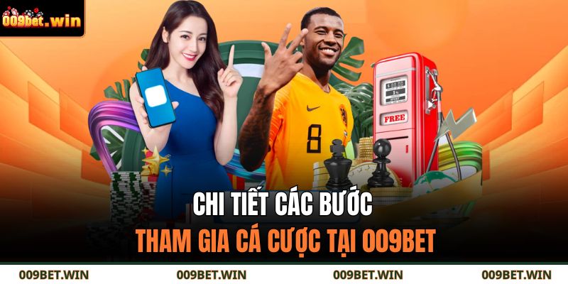 Chi tiết các bước tham gia cá cược tại 009BET
