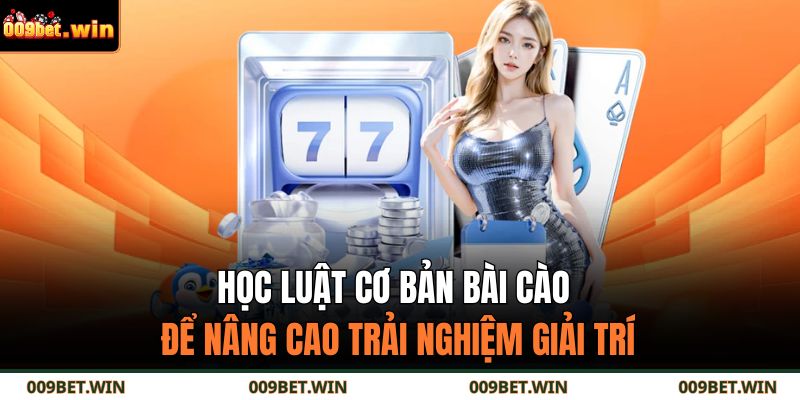Học luật cơ bản bài cào để nâng cao trải nghiệm giải trí