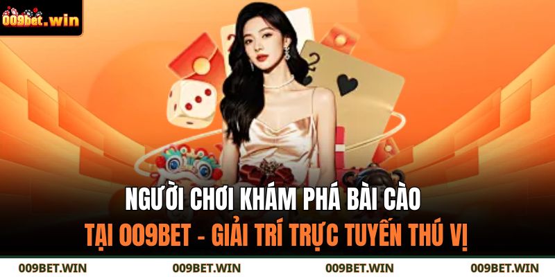 Người chơi khám phá bài cào tại 009BET – giải trí trực tuyến thú vị 