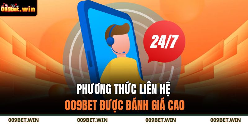 Phương thức liên hệ 009BET được đánh giá cao