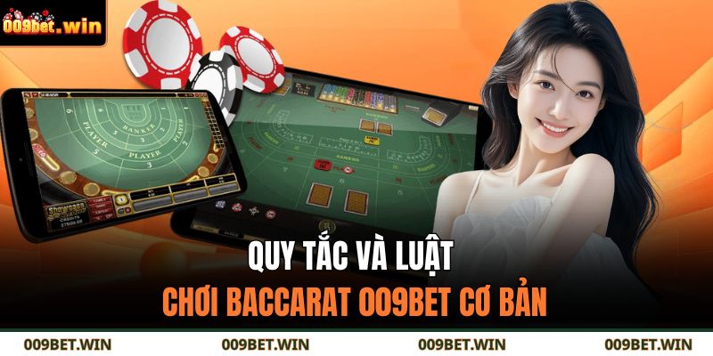 Quy tắc và luật chơi baccarat 009BET cơ bản